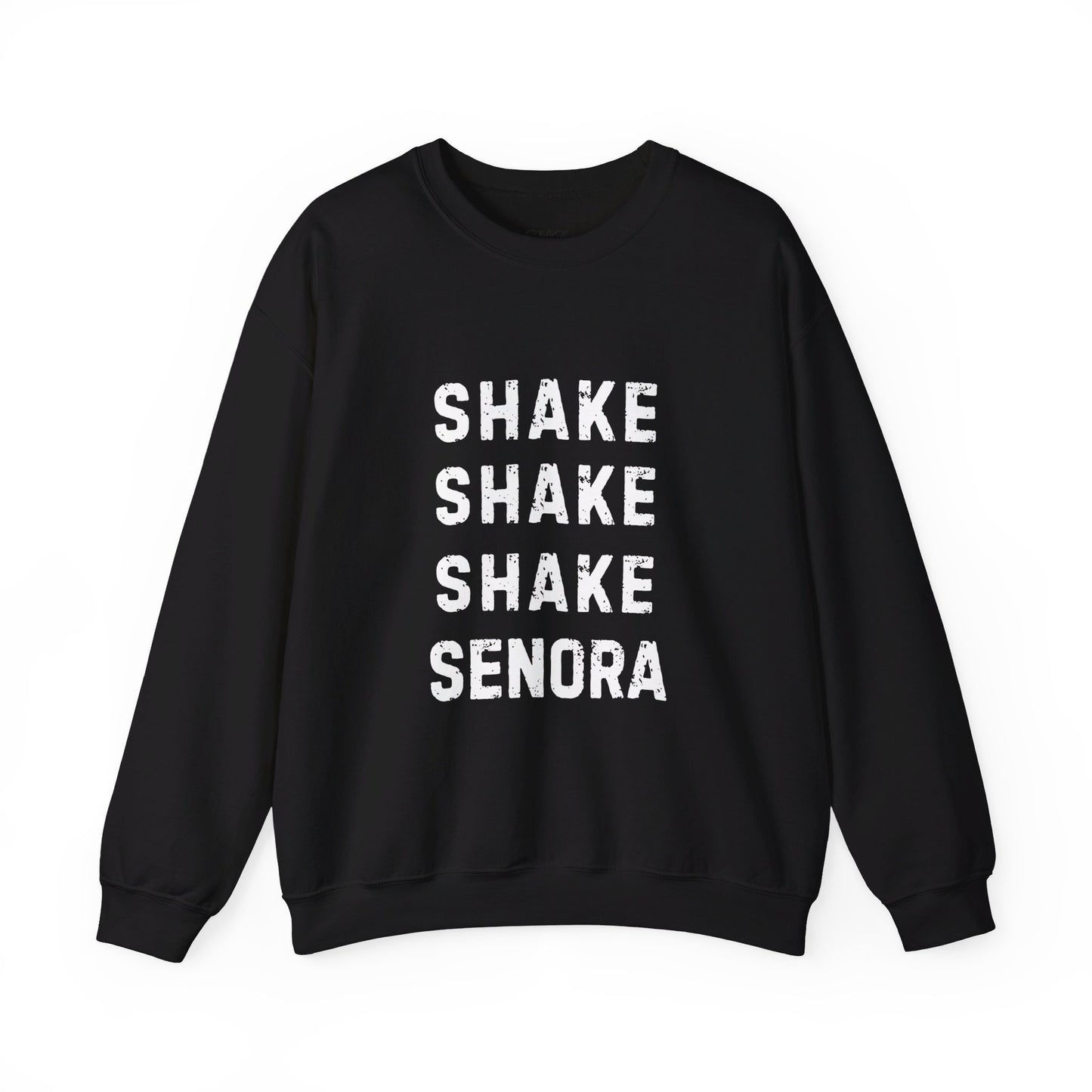 Shake Shake Shake Senora - Unisex Crew