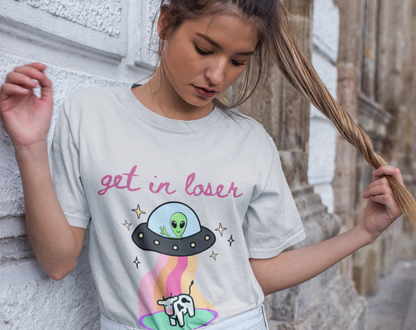 Get in Loser Alien UFO - Unisex Tee