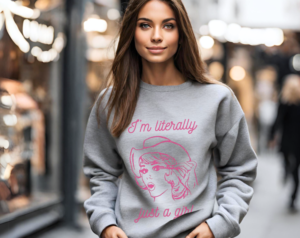 I’m Literally Just A Girl - Unisex Crew