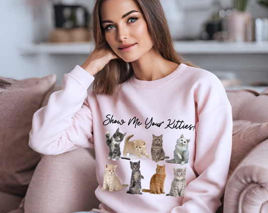 Show Me Your Kitties - Unisex Crew