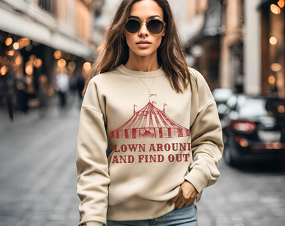 Clown Around And Find Out - Unisex Crew