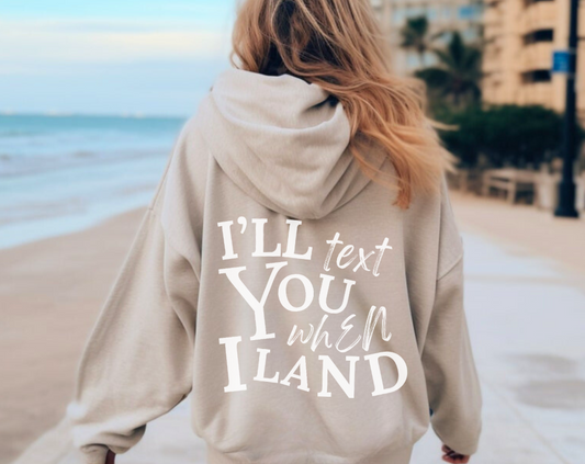 I’ll Text You When I Land - Unisex Drawstring Hoodie