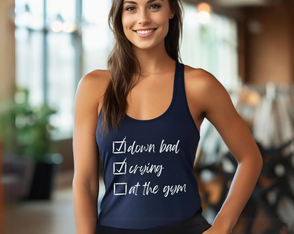 Down Bad Crying At The Gym - Womens Racerback Tank Top