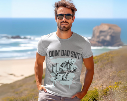 Funny Doin Dad Shit  - Unisex Tee