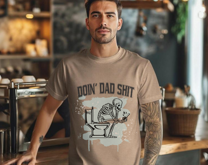 Funny Doin Dad Shit  - Unisex Tee