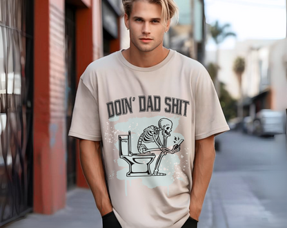 Funny Doin Dad Shit  - Unisex Tee