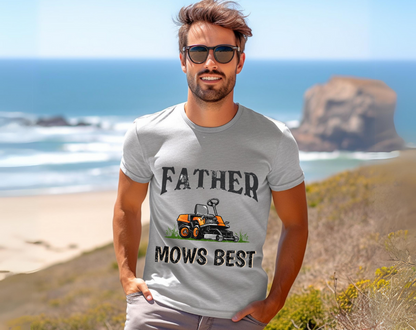 Funny Father Mows Best - Unisex Tee