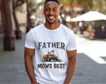 Funny Father Mows Best - Unisex Tee