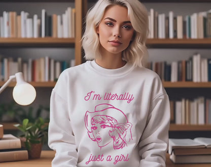 I’m Literally Just A Girl - Unisex Crew